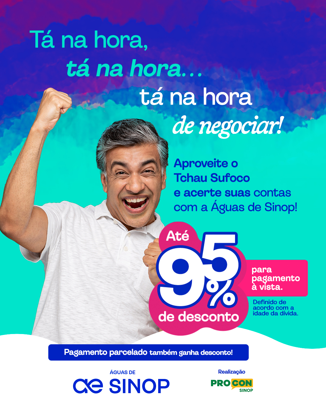 Águas de Sinop integra a 4ª edição da campanha “Tchau Sufoco” e oferece descontos especiais para negociar dívidas